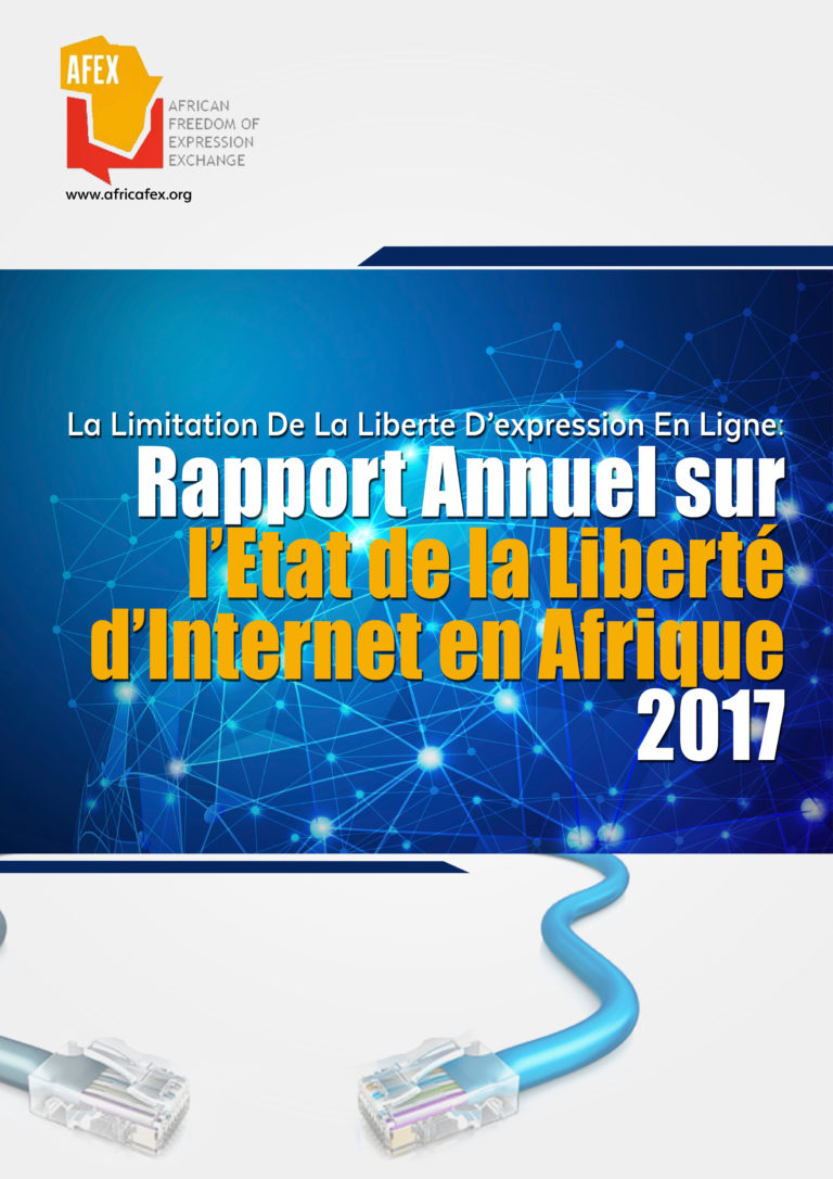 Rapport annuel sur l’état de la Liberté de l’Internet en Afrique 2017.